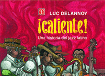 ¡Caliente! Una historia del jazz latino