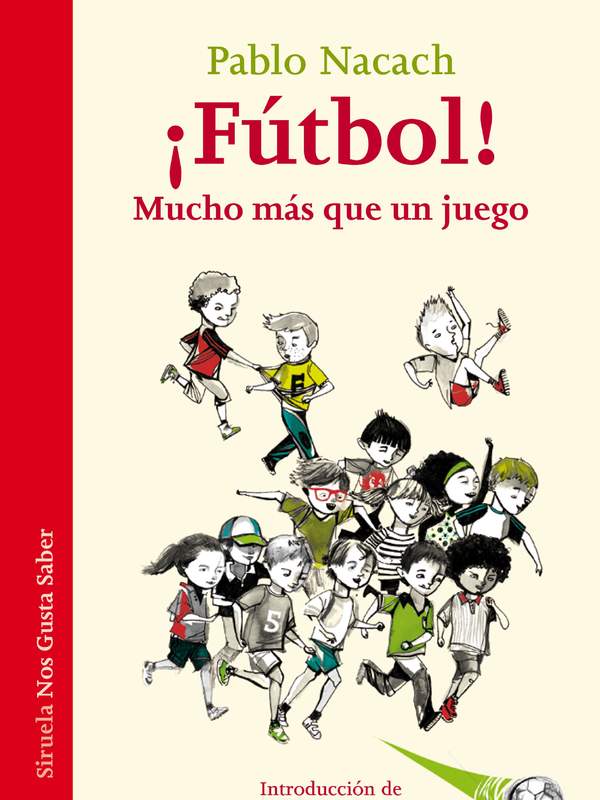 ¡Fútbol! Mucho más que un juego