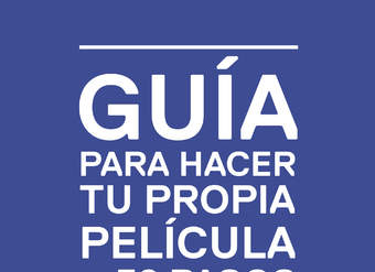 Guía para hacer tu propia película en 39 pasos