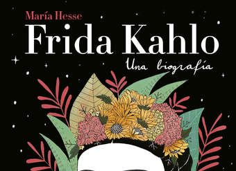 Frida Kahlo. Una biografía