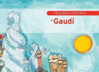 Pequeña historia de Gaudí