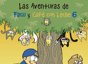 Las aventuras de Facu y Café con Leche 6