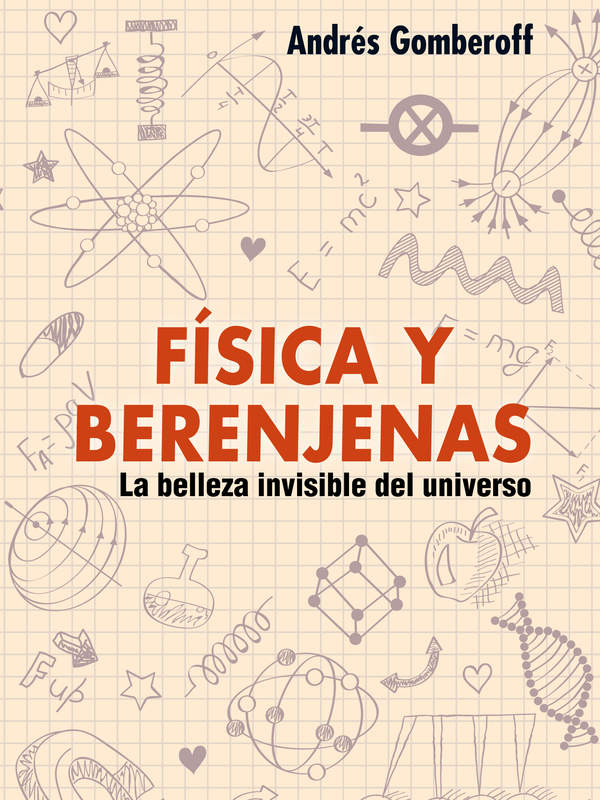 Física y berenjenas. La belleza invisible del universo