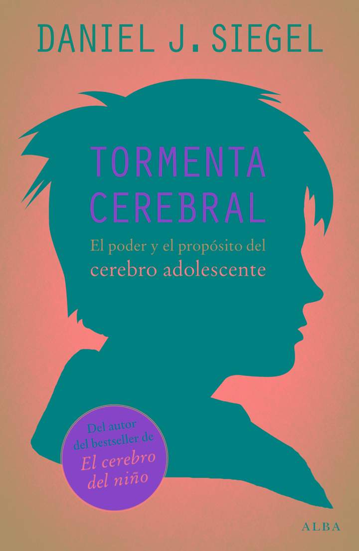 Tormenta cerebral. El poder y el propósito del cerebro adolescente