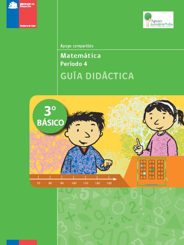 Guía didáctica para la Unidad 4, Matemática 3° básico.