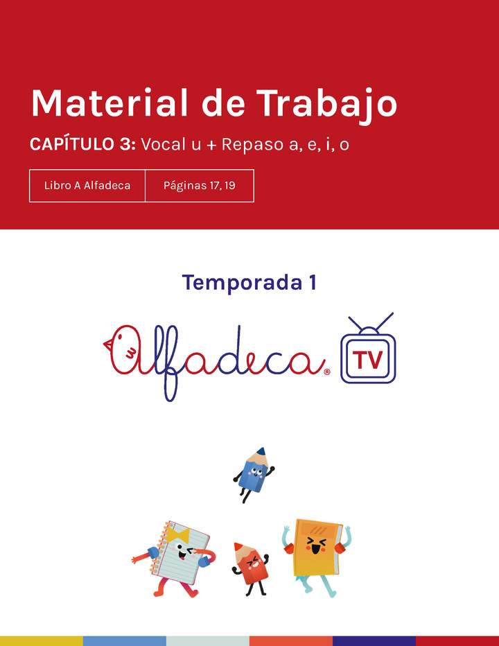 Material de trabajo. Temporada 1, capítulo 3. Repaso a-e-i-o y vocal u Imagen portada