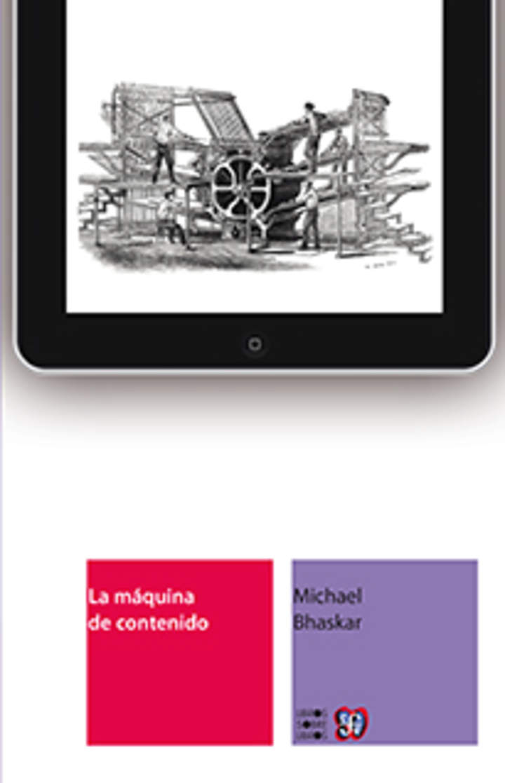 La máquina de contenido. Hacia una teoría de la edición desde la imprenta hasta la red digital Imagen portada