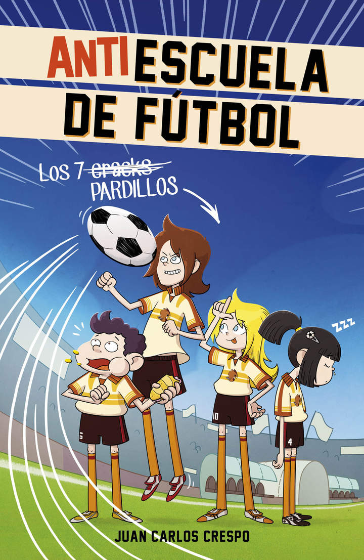 Los 7 cracks (Antiescuela de Fútbol 1) Imagen portada
