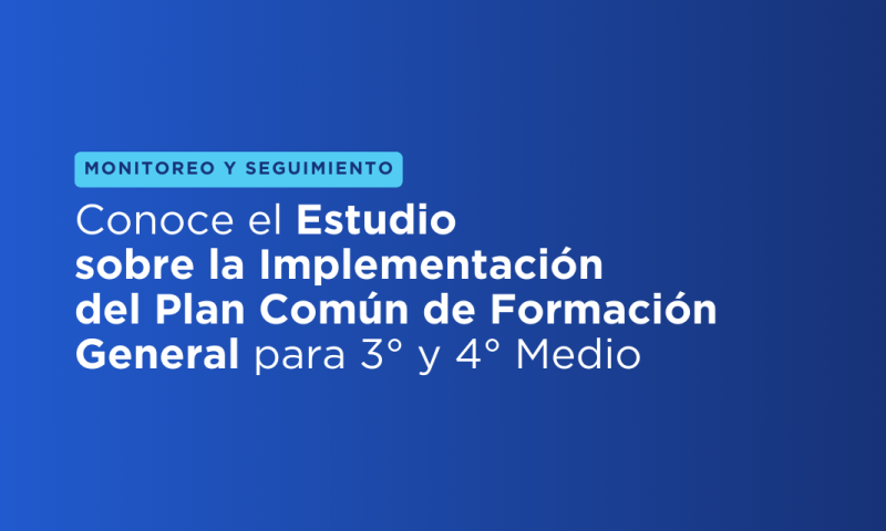 Mineduc Evalúa el Impacto del Nuevo Currículum de 3° y 4° Medio